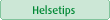 Helsetips