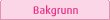 Bakgrunn